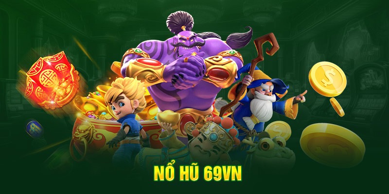 Sảnh game hấp dẫn nhất 69VN.